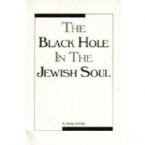 The Black Hole In The Jewish Soul